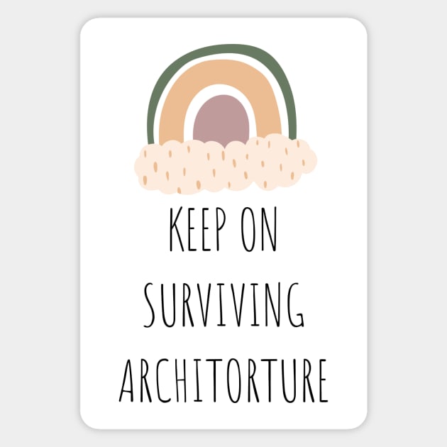 Keep on Surviving Architorture Tired Student Quote Sticker by A.P.